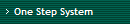 One Step System